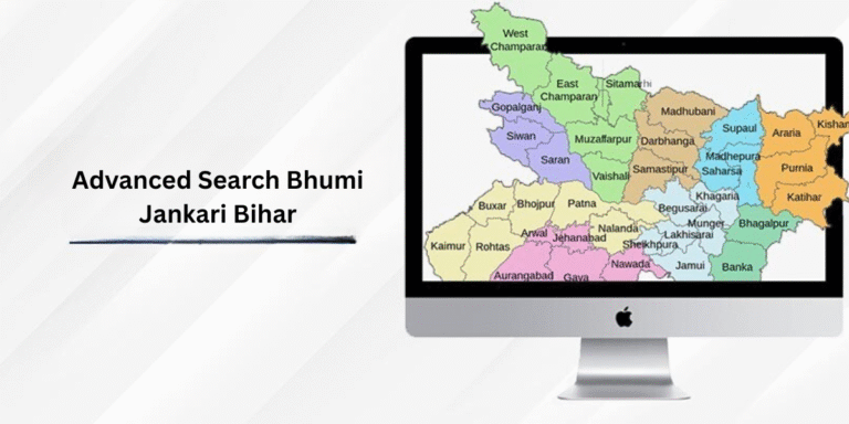 Advanced Search Bhumi Jankari Bihar – अपनी जमीन की पूरी डिटेल देखें ऑनलाइन
