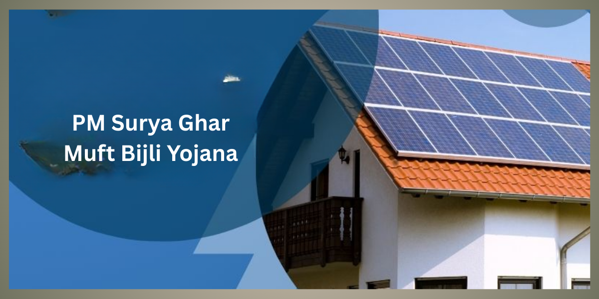 PM Surya Ghar Muft Bijli Yojana: Eligibility, Subsidy Amount, Registration, Status 2026